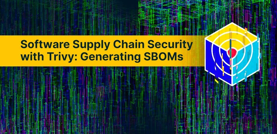 Software Supply Chain Security with Trivy: Generating SBOMs