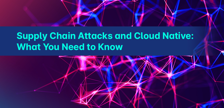 Supply chain attacks Supply chain attacks