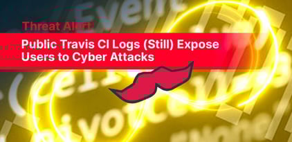 Public Travis CI Logs (Still) Expose Users to Cyber Attacks