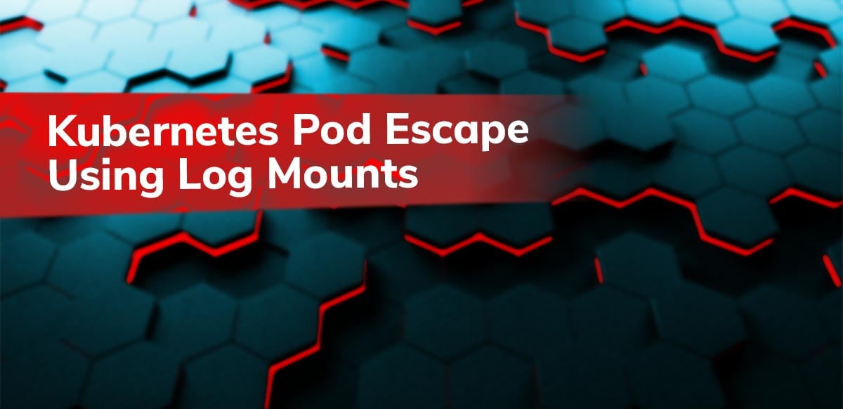 Kubernetes Pod Escape Using Log Mounts