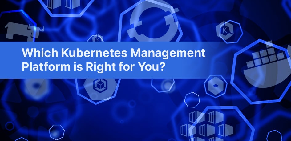 10 Kubernetes Management Platforms 10 Kubernetes Management Platforms