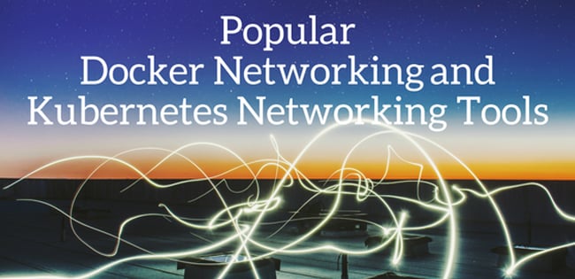 Docker and Kubernetes Networking Tools Docker and Kubernetes Networking Tools