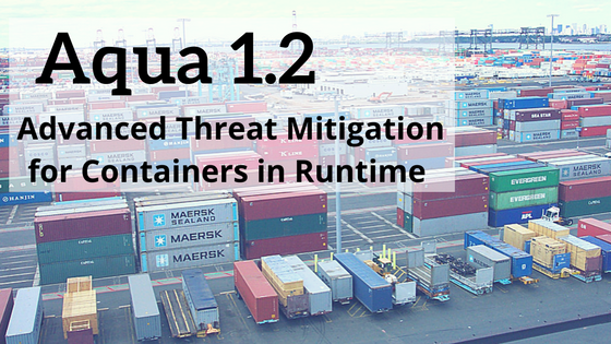 Advanced_Threat_Mitigation_for_Containers_in_Runtime-_Aqua_1.2_1.png Advanced_Threat_Mitigation_for_Containers_in_Runtime-_Aqua_1.2_1.png