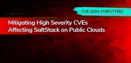 Mitigating High Severity CVEs Affecting SaltStack on Public Clouds