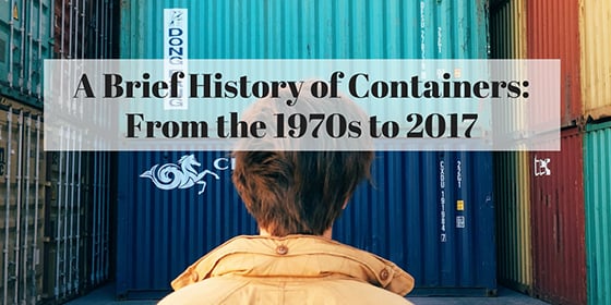 Brief History of Containers Brief History of Containers