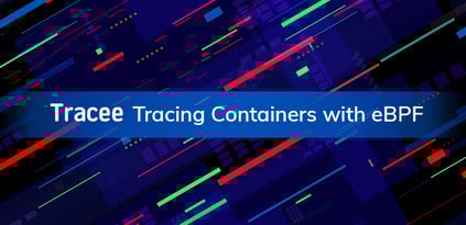 Tracee: Tracing Containers with eBPF