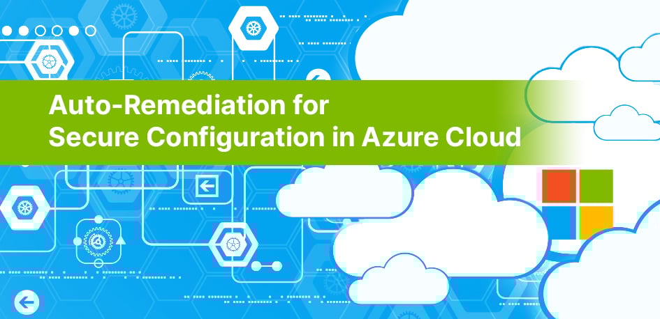 CSPM Azure Remediations CSPM Azure Remediations
