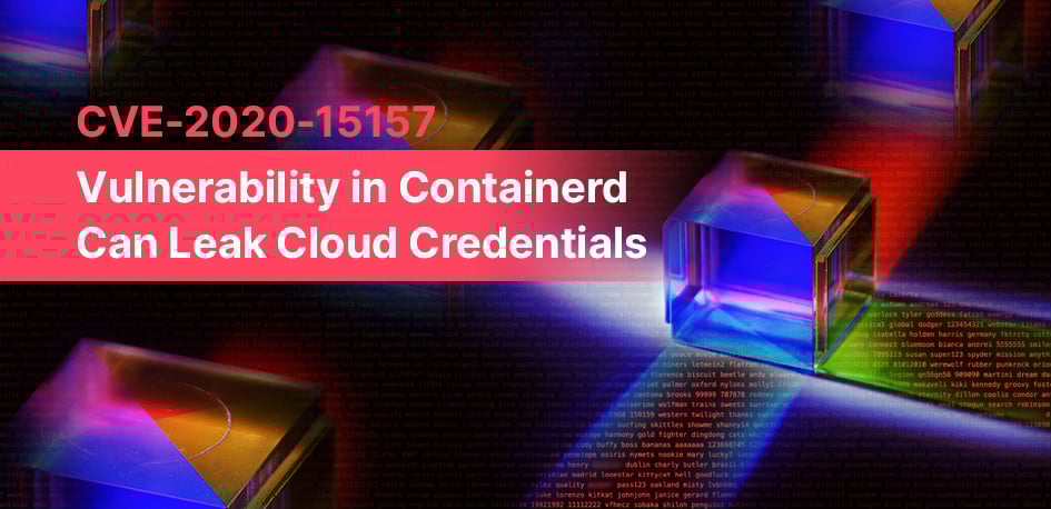 CVE-2020-15157 Containerd CVE-2020-15157 Containerd