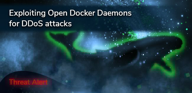 threat alert exploiting open Docker daemons threat alert exploiting open Docker daemons