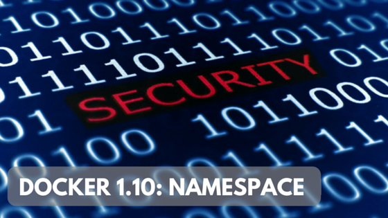 DOCKER_1.10-_NAMESPACE.png DOCKER_1.10-_NAMESPACE.png