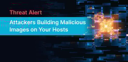 Threat Alert: Attackers Building Malicious Images Directly on Your Host