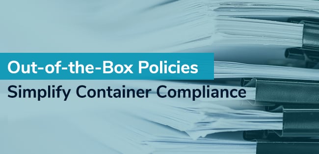 Container Compliance Policies Container Compliance Policies