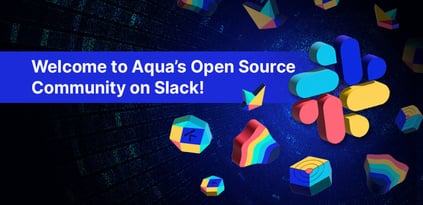 Welcome to Aqua’s Open Source Community on Slack!