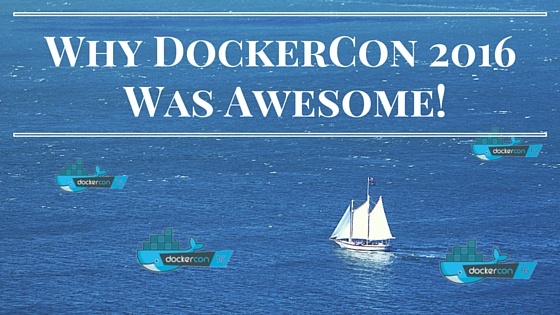 Why_DockerCon_2016_Was_Awesome.jpg Why_DockerCon_2016_Was_Awesome.jpg
