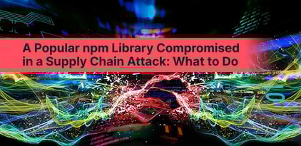 A Popular npm Library Compromised in a Supply Chain Attack: What to Do