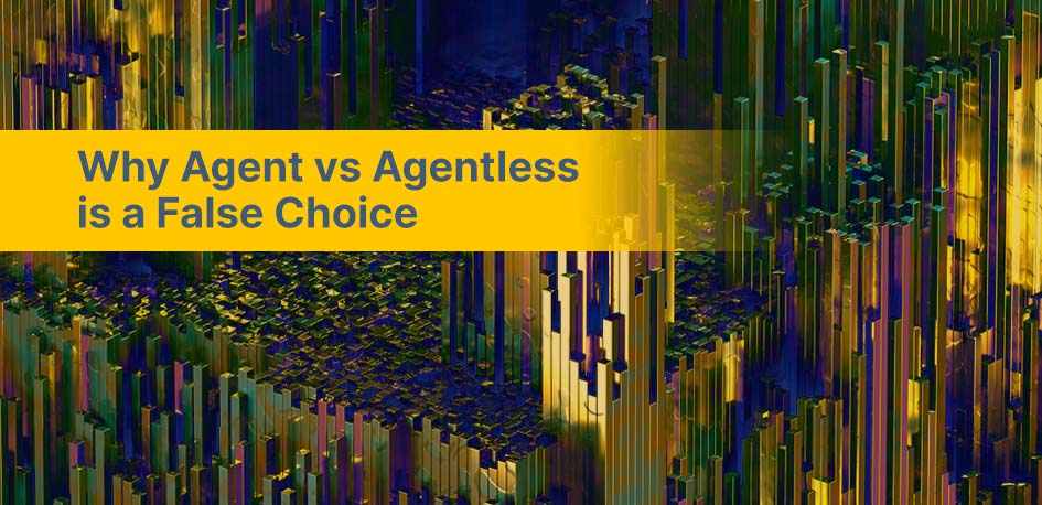 Why Agent vs Agentless is a False Choice