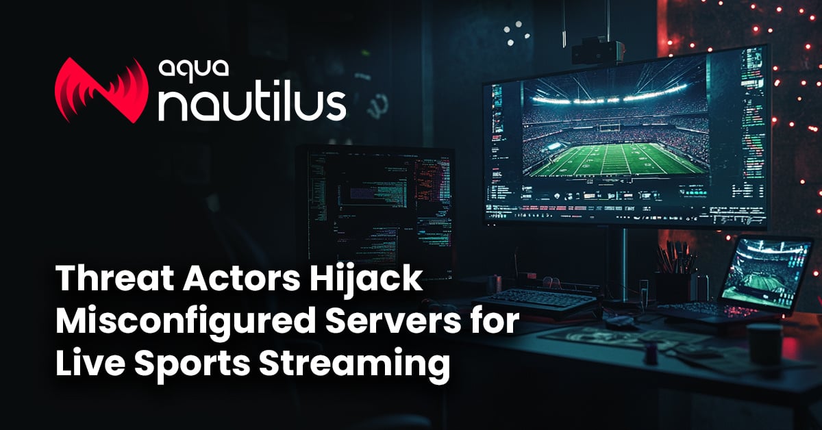 Threat Actors Hijack Misconfigured Servers for Live Sports Streaming