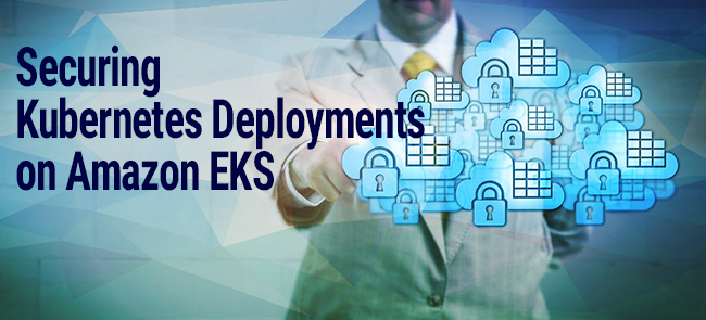 Securing Kubernetes Deployments on Amazon EKS with Aqua