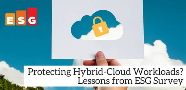 Protecting Hybrid-Cloud Workloads Lessons from ESG Survey