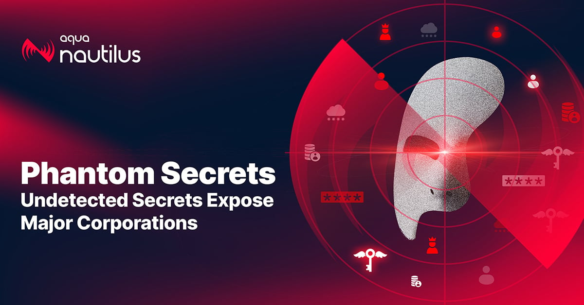 Phantom Secrets: Undetected Secrets Expose Major Corporations