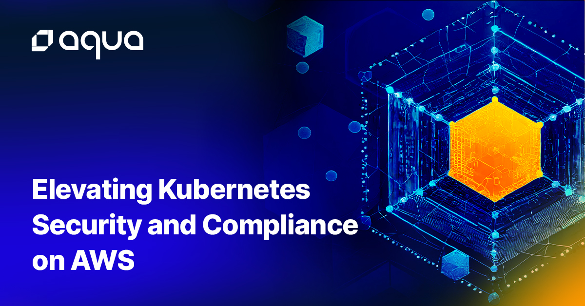Elevating AWS Kubernetes Security and Compliance
