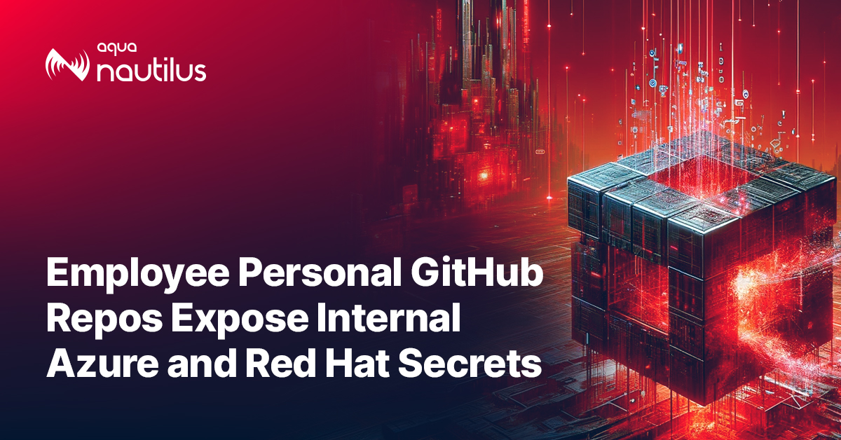 Employee Personal GitHub Repos Expose Internal Azure and Red Hat Secrets