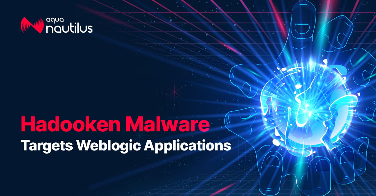 Hadooken Malware Targets Weblogic Applications